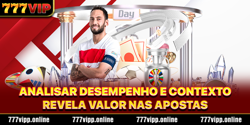 Analisar desempenho e contexto revela valor nas apostas