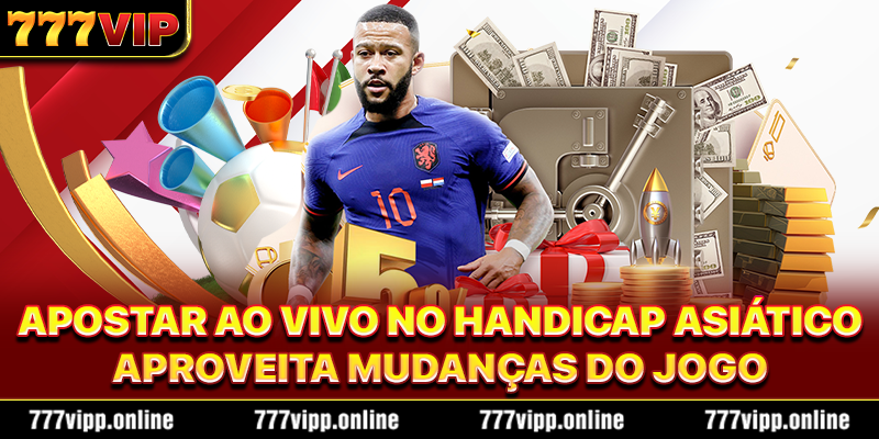 Apostar ao vivo no handicap asiático aproveita mudanças do jogo