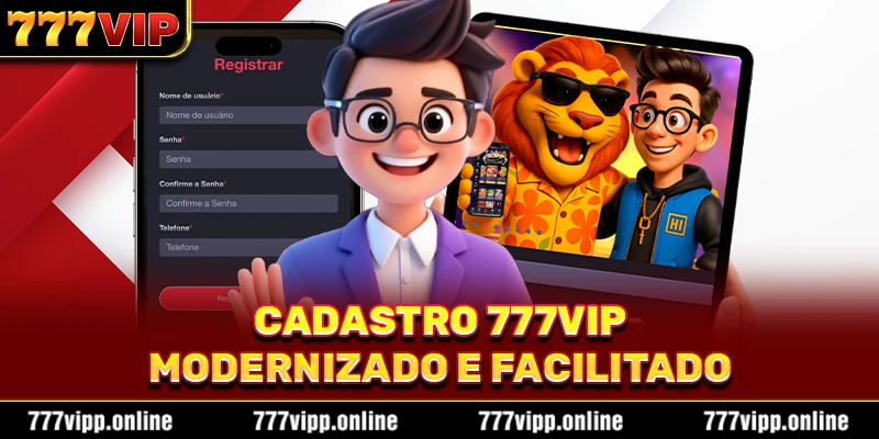 Cadastro 777vip modernizado e facilitado