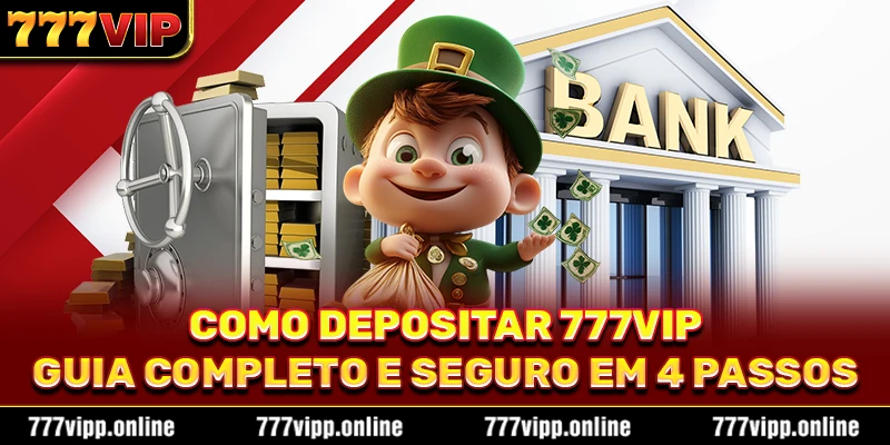 Como Depositar 777vip - Guia Completo E Seguro Em 4 Passos
