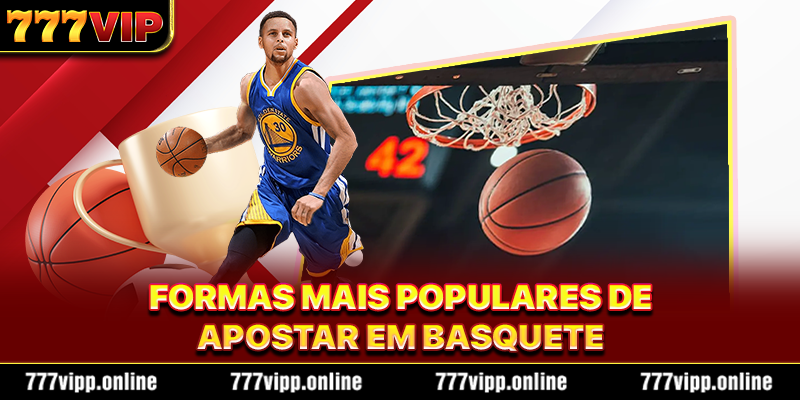 Formas mais populares de apostar em basquete