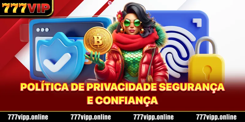 politica de privacidade transparencia e seguranca