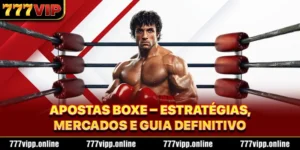 Apostas Boxe – Estratégias, Mercados e Guia Definitivo