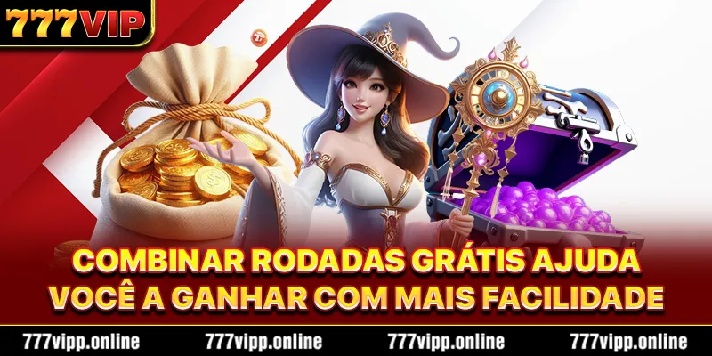 Combinar rodadas grátis ajuda você a ganhar com mais facilidade