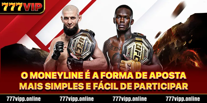 O Moneyline é a forma de aposta mais simples e fácil de participar